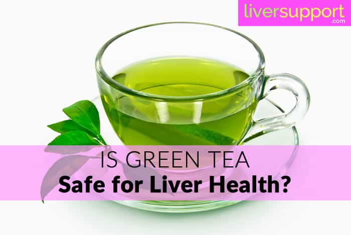 Is Green Tea Safe for Liver Health