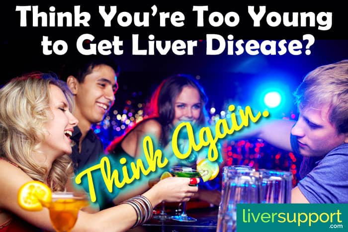 Think You're Too Young to Get Liver Disease_Think Again